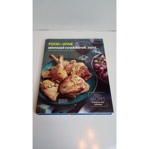 Food and Wine Annual 2012: An Entire Year of Recipes by Food and Wine Magazine